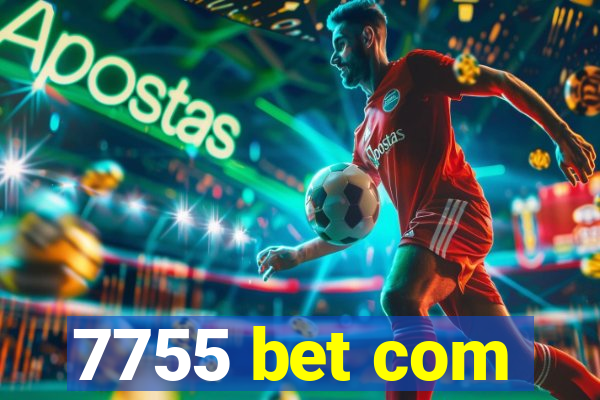 7755 bet com